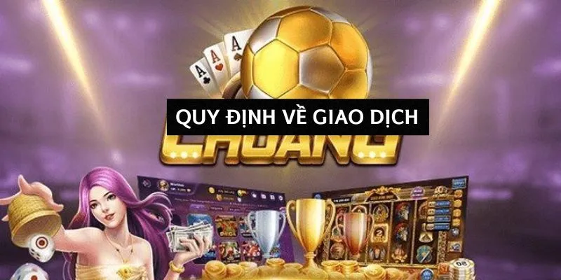 quy-dinh-ve-giao-dich